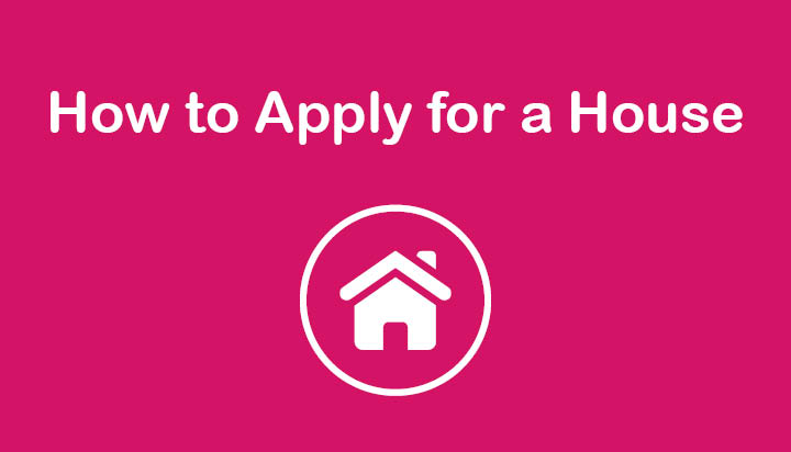 How To Apply For A House