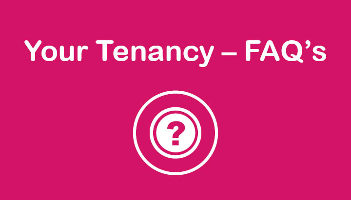 Your Tenancy - FAQs